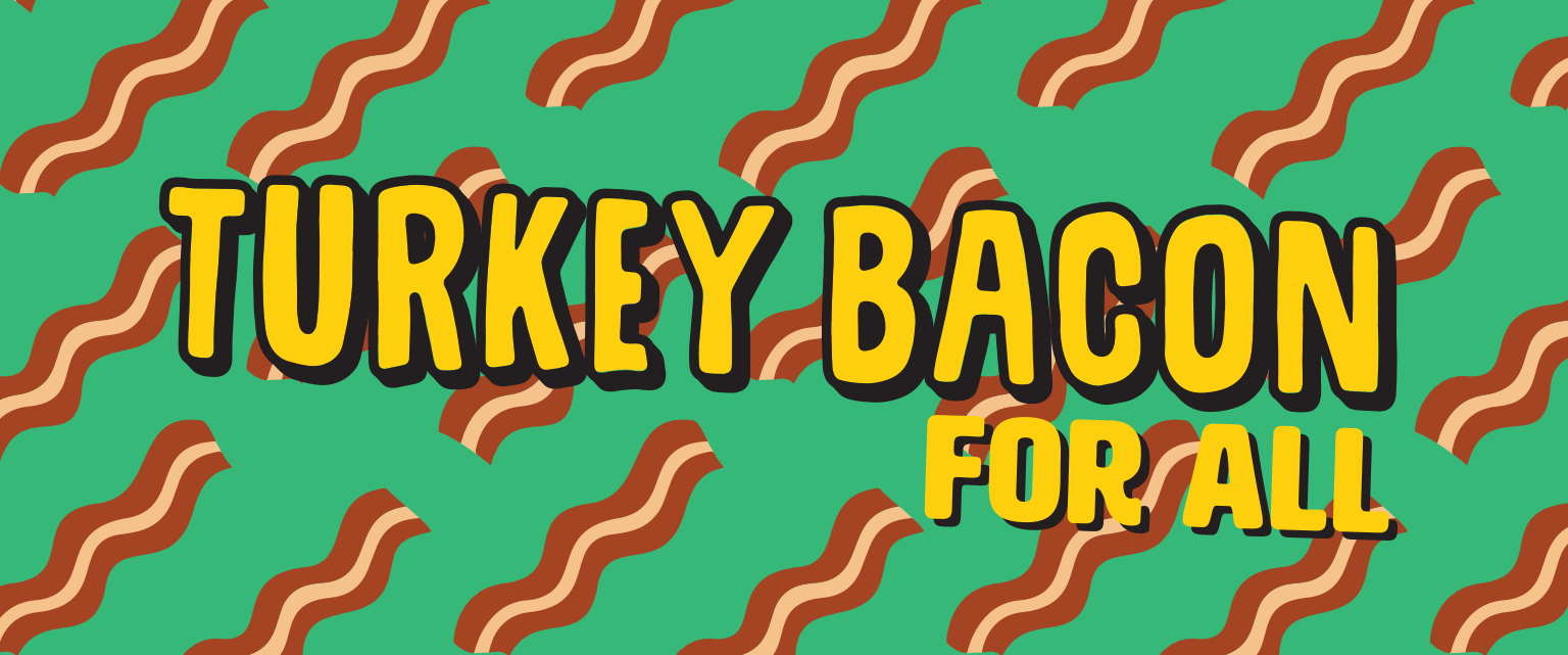 Turkey Bacon for All